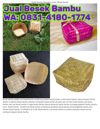 Ô8౩I.ㄐI8Ô.I77ㄐ (WA) Pengrajin Besek Bambu Di Malang Harga Besek Bambu Malang