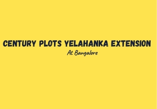 Century Plots Yelahanka Extension in Bangalore