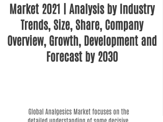 Analgesics Market 2021 | Analysis by Industry Trends, Size, Share, Company Overview, Growth, Development and Forecast by