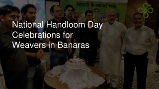 National Handloom Day Celebrations for Weavers in Banaras
