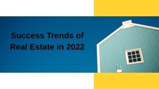 Success Trends of Real Estate in 2022