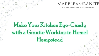 Make Your Kitchen Eye-Candy with a Granite Worktop in Hemel Hempstead
