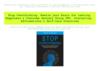 [Pdf]$$ Stop Overthinking Rewire your Brain for Lasting Happiness & Overcome Anxiety Using CBT  Journaling  Affirmations