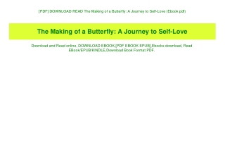 [PDF] DOWNLOAD READ The Making of a Butterfly A Journey to Self-Love (Ebook pdf)
