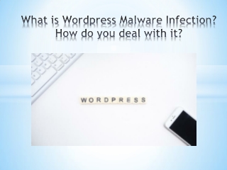 What is Wordpress Malware Infection? How do you deal with it?