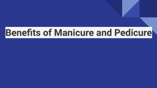 Benefits of Manicure and Pedicure