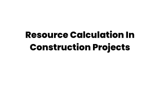 Resource Calculation In Construction Projects - PPT