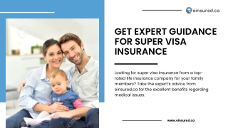 Get Expert Guidance for Super Visa Insurance| Importance Of Super Visa Insurance