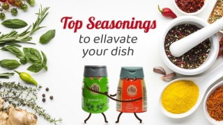 Top Seasonings to Ellavate your Dish