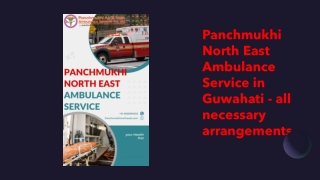 Panchmukhi North East Ambulance Service in Guwahati - All Necessary Arrangements