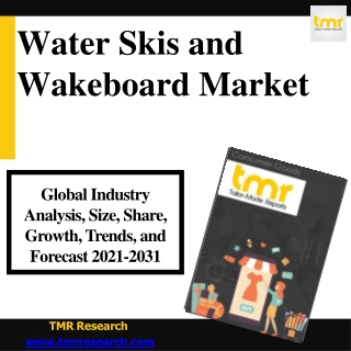 Water Skis and Wakeboard to witness a rapid growth in upcoming years
