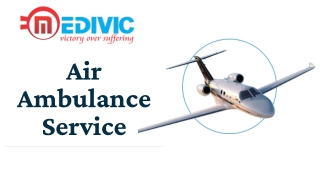 Grab the Most Leading Transport Amenity by Medivic Air Ambulance in Patna