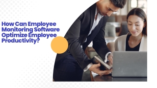 How Can Employee Monitoring Software Optimize Employee Productivity