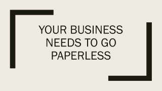 Your Business Needs to Go Paperless