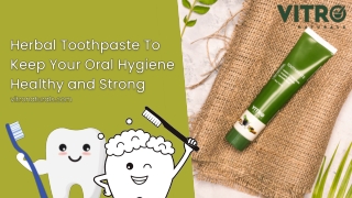 Herbal Toothpaste To Keep Your Oral Hygiene Healthy and Strong