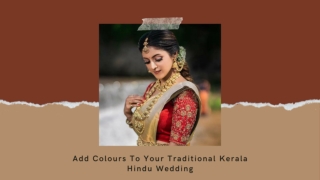 Add colours to your traditional Kerala Hindu wedding