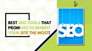 Best SEO Tools That Promises To Benefit Your Site The Most!