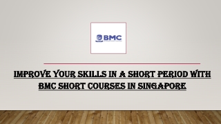 Improve your Skills in a Short Period with BMC Short Courses in Singapore