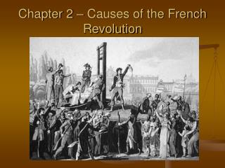 Chapter 2 – Causes of the French Revolution