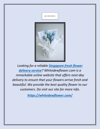 Singapore Fresh Flower Delivery | Whitedewflower.com