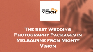 The best Wedding Photography Packages in Melbourne from Mighty Vision