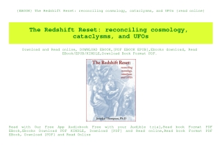 {EBOOK} The Redshift Reset reconciling cosmology  cataclysms  and UFOs {read online}