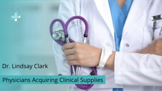 Dr. Lindsay Clark - Physicians Acquiring Clinical Supplies