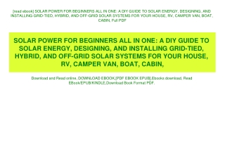 [read ebook] SOLAR POWER FOR BEGINNERS ALL IN ONE A DIY GUIDE TO SOLAR ENERGY  DESIGNING  AND INSTALLING GRID-TIED  HYBR