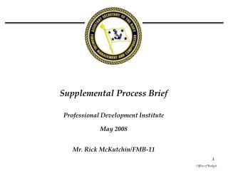 Supplemental Process Brief Professional Development Institute May 2008 Mr. Rick McKutchin/FMB-11