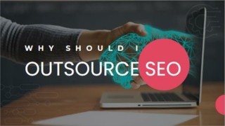 Why should I Outsource My SEO