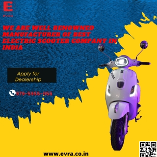We are Well Renowned Manufacturer of Best Electric Scooter Company in India