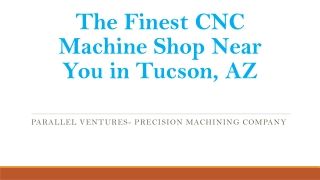 The Finest CNC Machine Shop Near You in Tucson, AZ