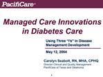 Using Three I s in Disease Management Development May 12, 2004