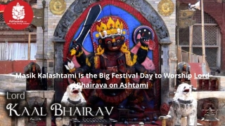 Masik Kalashtami Is the Big Festival Day to Worship Lord Bhairava on Ashtami