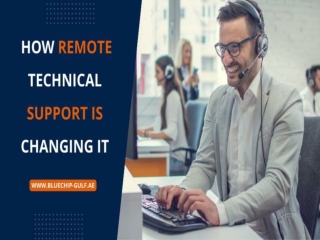 HOW REMOTE TECHNICAL SUPPORT IS CHANGING IT