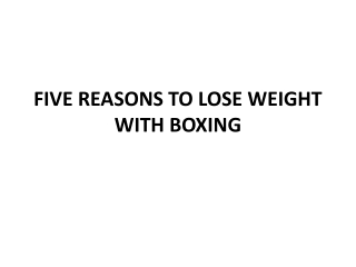 FIVE REASONS TO LOSE WEIGHT WITH BOXING
