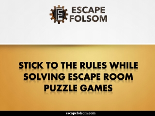 Stick To the Rules While Solving Escape Room Puzzle Games