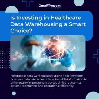 Is Investing in Healthcare Data Warehousing a Smart Choice