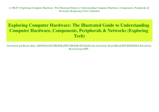 (P.D.F. FILE) Exploring Computer Hardware The Illustrated Guide to Understanding Computer Hardware  Components  Peripher