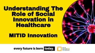 Social Innovation in Healthcare - MIT ID Innovation