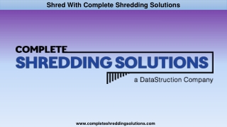 Shred With Complete Shredding Solutions