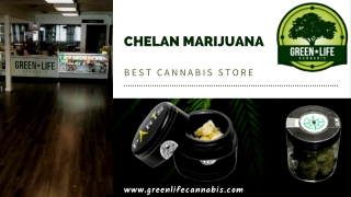 Chelan’s #1 Marijuana Dispensaries - Green Life Cannabis