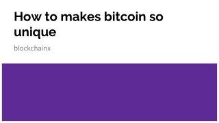 How to makes bitcoin so unique13