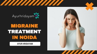 Ayurhridayam provides the best migraine treatment in Noida