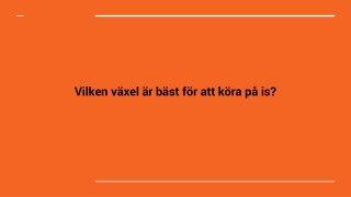 Vilken växel är bäst för att köra på is?