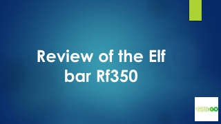 Review of the Elf bar Rf350