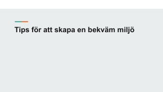 Tips för att skapa en bekväm miljö