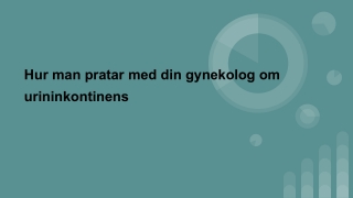Hur man pratar med din gynekolog om urininkontinens
