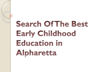 Search Of The Best Early Childhood Education in Alpharetta