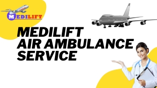 Quality-Based Air Ambulance Services in Varanasi & Bokaro by Medilift